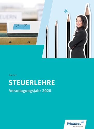 Steuerlehre: Veranlagungsjahr 2020 Schulbuch (Steuerfachangestellte)