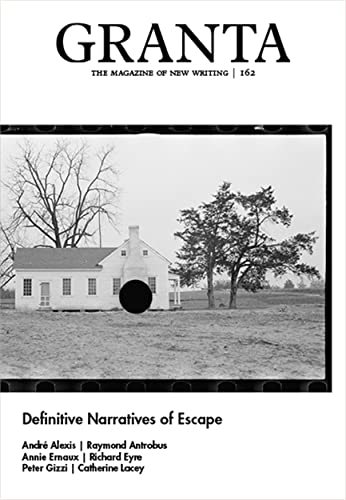 Definitive Narratives of Escape (Granta, 162) von Granta Magazine