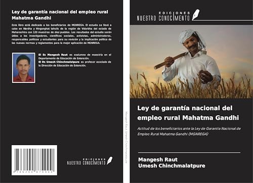 Ley de garantía nacional del empleo rural Mahatma Gandhi: Actitud de los beneficiarios ante la Ley de Garantía Nacional de Empleo Rural Mahatma Gandhi (MGNREGA) von Ediciones Nuestro Conocimiento