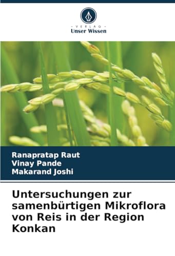 Untersuchungen zur samenbürtigen Mikroflora von Reis in der Region Konkan