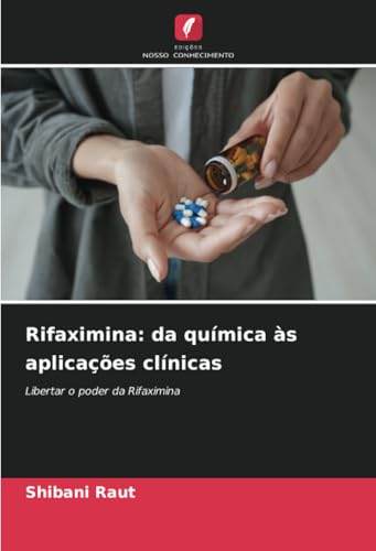 Rifaximina: da química às aplicações clínicas: Libertar o poder da Rifaximina von Edições Nosso Conhecimento