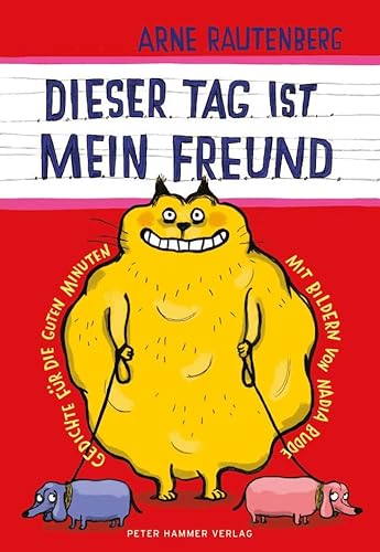 dieser tag ist mein freund: Gedichte für die guten Minuten von Peter Hammer Verlag