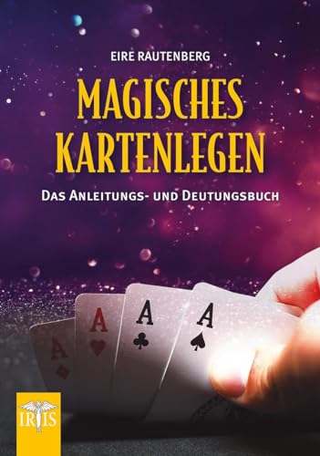 Magisches Kartenlegen: Das Anleitung"s- und Deutungsbuch von Neue Erde GmbH