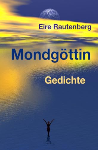 Mondgöttin - GEDICHTE -: DE von epubli