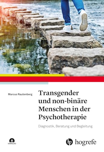 Transgender und non-binäre Menschen in der Psychotherapie: Diagnostik, Beratung und Begleitung von Hogrefe Verlag