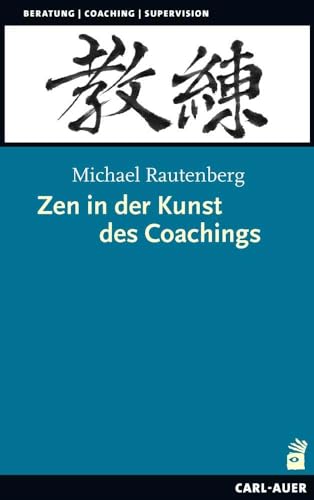 Zen in der Kunst des Coachings von Auer-System-Verlag, Carl