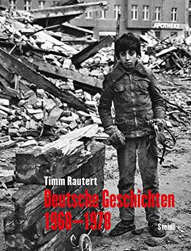 Timm Rautert: Deutsche Geschichten 1968–1978 (German edition)