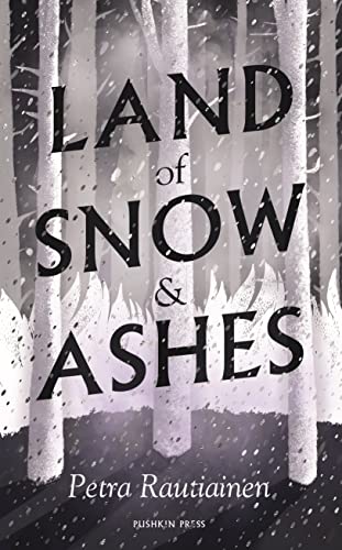 Land of Snow and Ashes: Peter Rautiainen von Pushkin Press