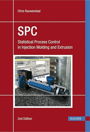 SPC: Statistical Process Control in Injection Molding and Extrusion von Carl Hanser Verlag GmbH & Co. KG