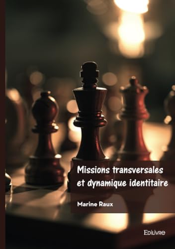 Missions transversales et dynamique identitaire: Le je(u) en vaut-il la chandelle pour le cadre de santé ? von Edilivre