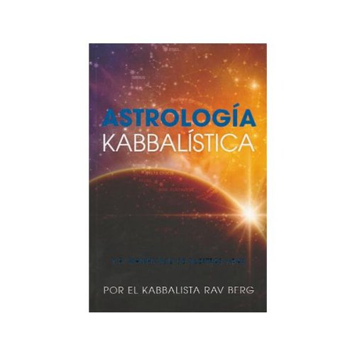 La Astrología Kabbalística: Kabbalistic Astrology, Spanish-Language Edition von -99999
