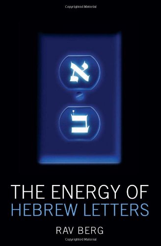 The Energy of Hebrew Letters: The Quantum Story of the Original Alphabet von Kabbalah Publishing