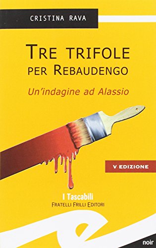 Tre trifole per Rebaudengo. Un'indagine ad Alassio von Frilli