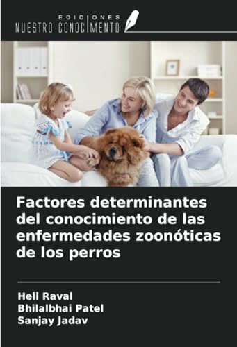 Factores determinantes del conocimiento de las enfermedades zoonóticas de los perros Factores determinantes del conocimiento de las enfermedades zoonóticas de los perros