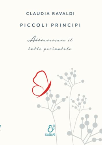 Piccoli Principi: Attraversare i l lutto perinatale von CiaoLapo ed.