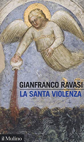 La santa violenza (Intersezioni, Band 530) von Il Mulino