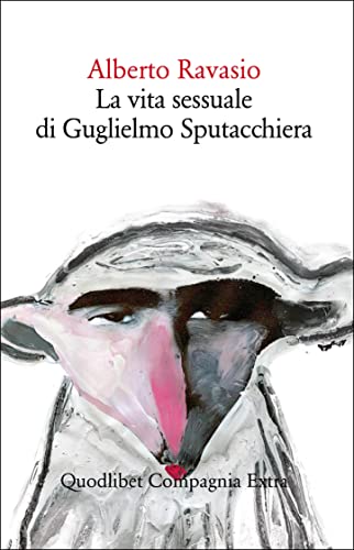La vita sessuale di Guglielmo Sputacchiera (Compagnia Extra) von Quodlibet