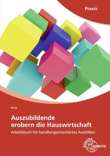 Auszubildende erobern die Hauswirtschaft: Arbeitsbuch für handlungsorientiertes Ausbilden von Europa-Lehrmittel