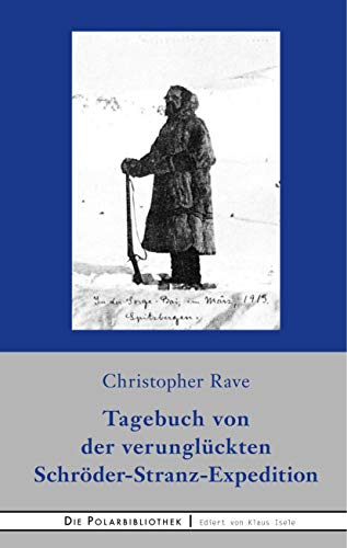 Tagebuch von der verunglückten Expedition Schröder-Stranz (Die Polarbibliothek, Band 15) von Books on Demand