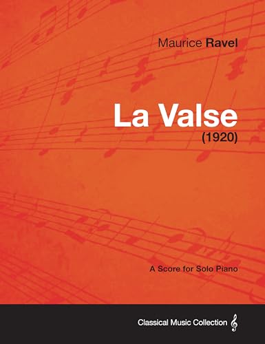La Valse - A Score for Solo Piano (1920)