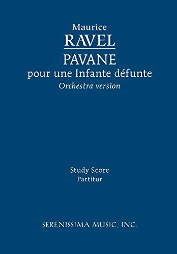 Pavane pour une Infante défunte - Orchestra version: Study score von Serenissima Music