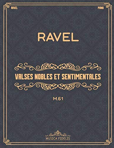 Valses nobles et sentimentales: M.61 - Sheet music for piano