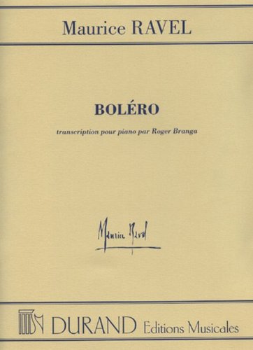 Boléro (Transc.R.Branga) --- Piano von Durand S.A. Edition Musicale
