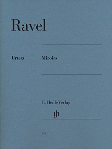 Miroirs: Besetzung: Klavier zu zwei Händen (G. Henle Urtext-Ausgabe) von HENLE