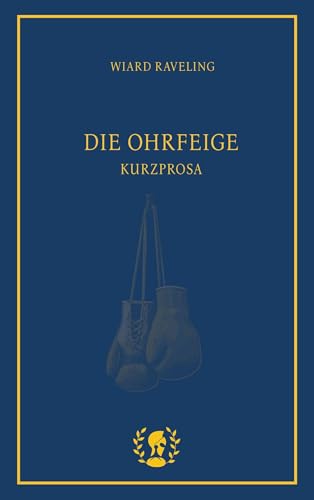 Die Ohrfeige: Kurzprosa von Brot und Spiele Verlag e.