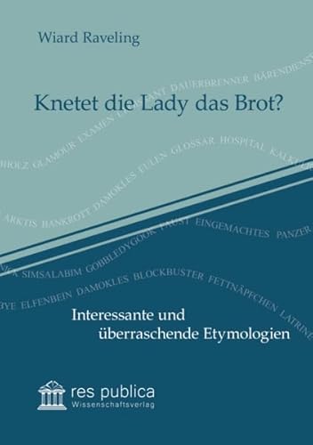 Knetet die Lady das Brot?: Interessante und überraschende Etymologien