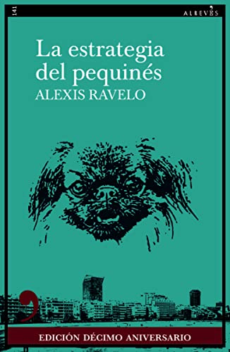 La estrategia del pequinés (10º aniversario) (Narrativa, Band 141) von EDITORIAL ALREVES (UDL)