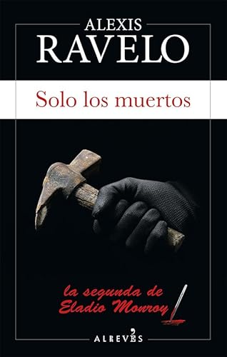 Solo los muertos (Serie Eladio Monroy, Band 2)