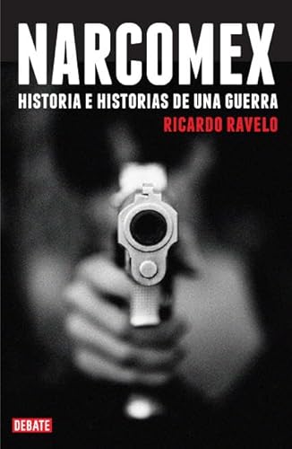 Narcomex : historia e historias de una guerra (Crónica y Periodismo)
