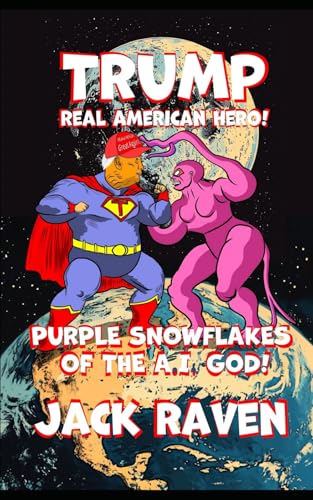 Trump: Real American Hero: Purple Snowflakes of the A.I. God! von Independently published