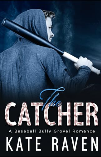 The Catcher: A Bully Grovel Baseball Romance