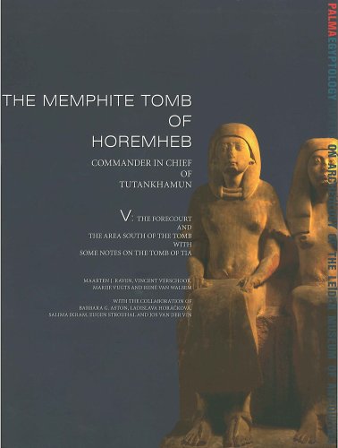 The Memphite Tomb of Horemheb, Commander in Chief of Tutankhamun: The Foreourt and the Area South of the Tomb With Some Notes on the Tomb of Tia: ... the Leiden Museum of Antiquities, Band 6)