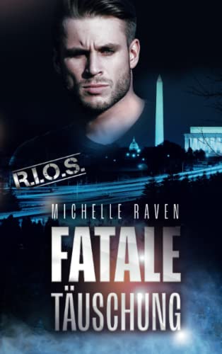 Fatale Täuschung (R.I.O.S., Band 4) Fatale Täuschung (R.I.O.S., Band 4) von Independently published