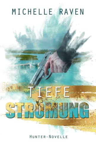 Tiefe Strömung: Hunter-Novelle Tiefe Strömung: Hunter-Novelle von Independently published