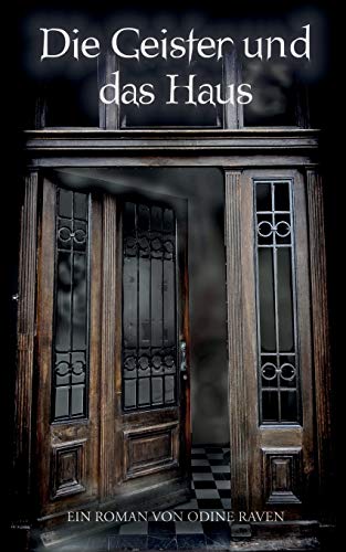 Die Geister und das Haus Die Geister und das Haus