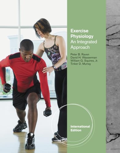 Exercise Physiology: An Integrated Approach, International Edition