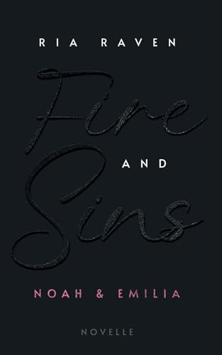 Fire and Sins: Noah & Emilia von Independently published