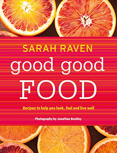Good Good Food: Recipes to Help You Look, Feel and Live Well von Bloomsbury