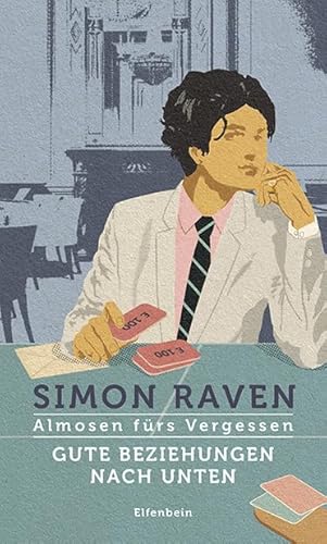 Almosen fürs Vergessen / Gute Beziehungen nach unten: Roman von Elfenbein