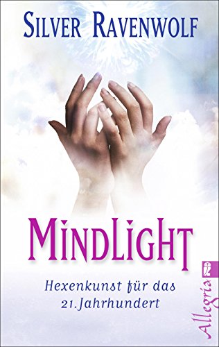 Mindlight: Hexenkunst für das 21. Jahrhundert Mindlight: Hexenkunst für das 21. Jahrhundert