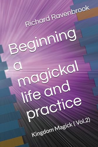 Beginning a magickal life and practice: Kingdom Magick ( Vol.2) von Independently published