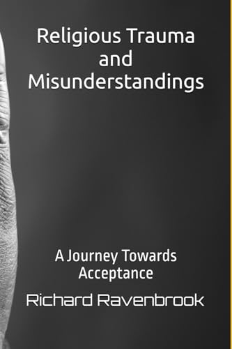Religious Trauma and Misunderstandings: A Journey Towards Acceptance (Finding Our Way Home Spiritually - A Series for Individuals Deconstructing from Mainstream Christian) Religious Trauma and Misunderstandings: A Journey Towards Acceptance (Finding Our Way Home Spiritually - A Series for Individuals Deconstructing from Mainstream Christian) von Independently published