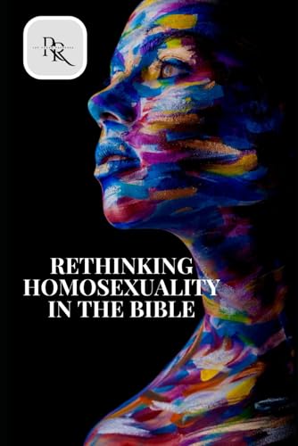 Rethinking Homosexuality in the Bible (Finding Our Way Home Spiritually - A Series for Individuals Deconstructing from Mainstream Christian) von Independently published