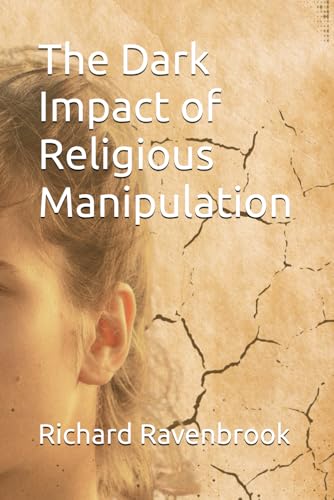 The Dark Impact of Religious Manipulation (Finding Our Way Home Spiritually - A Series for Individuals Deconstructing from Mainstream Christian) The Dark Impact of Religious Manipulation (Finding Our Way Home Spiritually - A Series for Individuals Deconstructing from Mainstream Christian) von Independently published