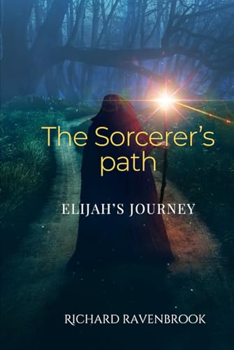The Sorcerer's Path: Elijah's Journey The Sorcerer's Path: Elijah's Journey von Independently published