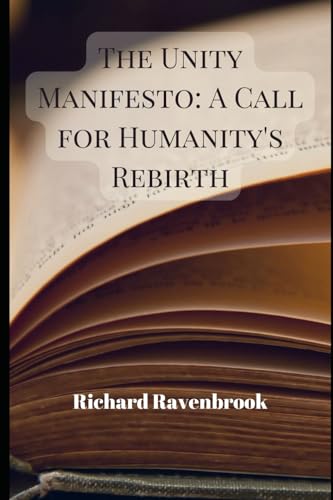 The Unity Manifesto: A call for Humanity's Rebirth (World Peace and Religious Harmony, Band 1) The Unity Manifesto: A call for Humanity's Rebirth (World Peace and Religious Harmony, Band 1) von Independently published